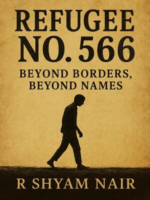 cover image of Refugee No. 566--Beyond Borders; Beyond Names